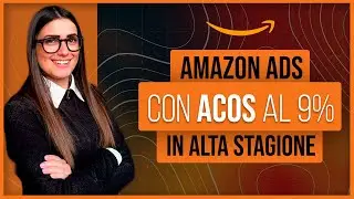 Amazon Ads con ACOS al 9% in ALTA stagione