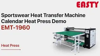 Calendar Heat Press Demo Sportswear Heat Transfer Machine | Easty EMT-1960 Rotary Heat&nbsp;Press Machine
