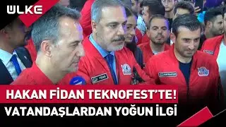 TEKNOFEST Alanını Ziyaret Eden Dışişleri Bakanı Hakan Fidan'a Vatandaşlardan Yoğun İlgi