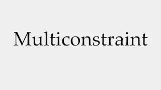 How to Pronounce Multiconstraint