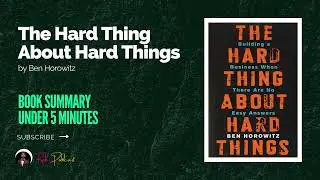 The Hard Thing About Hard Things by Ben Horowitz |  Book Summary Under 5 Minutes