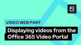 Displaying videos from the Office 365 Video Portal | Video Web Part