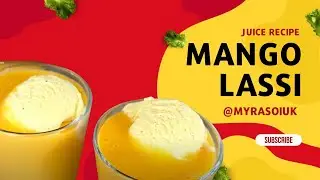 Mango Juice | Mango Lassi | मैंगो फ्रूटी घर पर | मैंगो लस्सी | Juice At Home | @MyRasoiUK