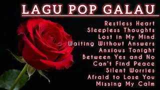 Lagu Galau Paling Nyentuh 2026 | Overthinking & Hati Gelisah
