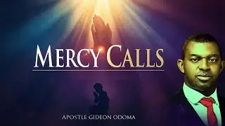 MERCY - APOSTLE GIDEON ODOMA