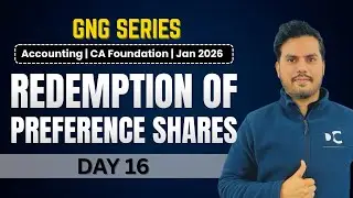 GNG Accounting | Day 16 | Redemption of Preference Shares | CA Foundation | January 2026