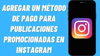 C&oacute;mo Agregar un M&eacute;todo de Pago para Publicaciones Promocionadas en Instagram