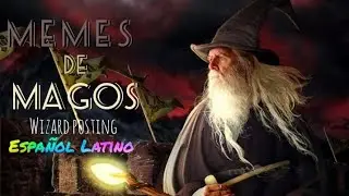 Memes de Magos En Espa&ntilde;ol Latino Wizard Posting (parte 1)