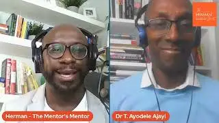 The Herman Stewart Mentoring Show Episode 1- Guest Expert Dr Ayodele Ajayi