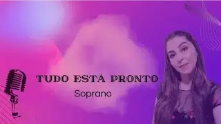 Tudo está pronto (A ceia) - Soprano