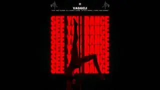 Vaggeli - See You Dance