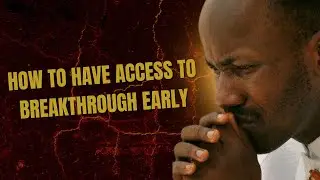 The Secret to Early and Uncommon Breakthrough - Apostle Johnson Suleman