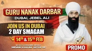 PROMO | Gurdwara Guru Nanak Darbar Jebel Ali | DUBAI | 14th & 15th Feb | Nirvair Khalsa Jatha UK