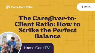 The Caregiver-to-Client Ratio: How to Strike the Perfect Balance
