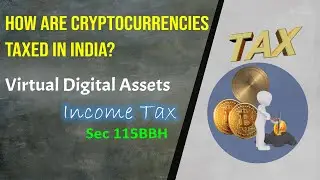 How are CRYPTOCURRENCIES taxed in India? | Virtual Digital Assets | Income Tax | Sec 115BBH