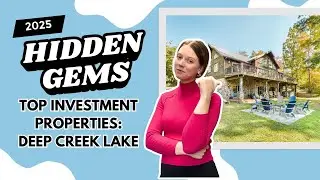 Hidden Gems of Deep Creek Lake | Best Investment Properties for Your Money