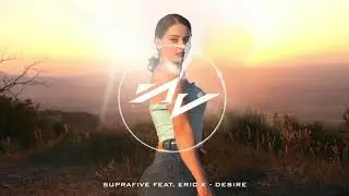 Suprafive Feat.  Eric K - Desire