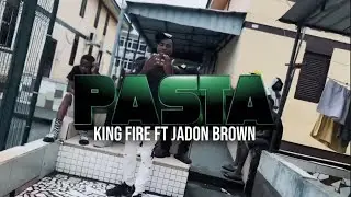 King fire - pasta ft Jadon brown [ Official music video ] 