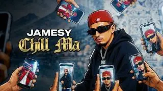 JAMESY - CHILL MA (OFFICIAL AUDIO)