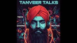 Welcome to Tanveer Talks: Why Tech, Gaming, and Movies?