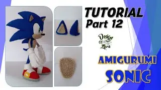 Tutorial Part 12 - Amigurumi Sonic / あみぐるみソニック / 阿米古鲁米 索尼克 / Амигуруми Соник 【SONIC ソニック Соник】