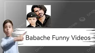 Babache Funny Videos