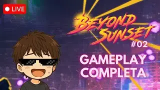 Beyond Sunset #02 - Gameplay Completa (b&ocirc;nus no final)