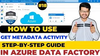 How To Use Get Metadata Activity In ADF ||  Get Metadata Activity Tutorial || Data Engineer Class-18