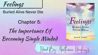 Feelings Buried Alive Never Die - Chapter 5: The Importance Of Becoming Single Minded