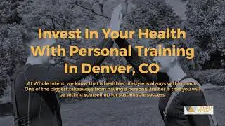 3 Top Reasons To Try Personal Training in Denver, CO