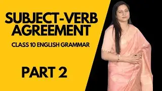 Subject-Verb Agreement Part 2 | Class 10 English Grammar |  Explained