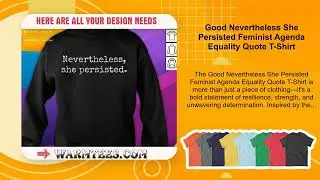 Good Nevertheless She Persisted Feminist Agenda Equality Quote T-Shirt