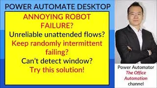Unreliable unattended Power Automate Desktop robot? Randomly failing? Windows undetected? Watch this
