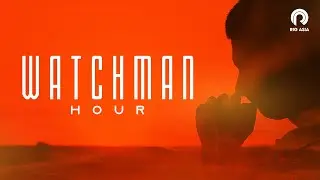 The Remnant Rising | Watchman Hour