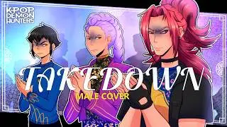 Takedown (версия Huntrix Boys) | KPop Анимация «Охотники на демонов» | 【Мужской кавер】