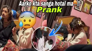 Ktm jada aarko kta sanga hotal ma vayo to🤬!!prank garda aasto vayo😭