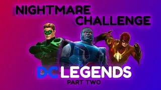 DC Legends Nightmare Challenge September 2023 Part 2