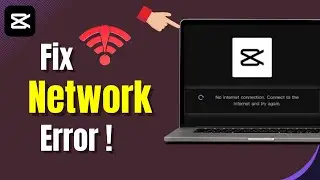 How To Fix CapCut Network Error on PC &ndash; No Internet Problem (2025)