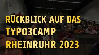 Mein R&uuml;ckblick auf das TYPO3camp RheinRuhr 2023 #typo3 #t3crr #t3crr23