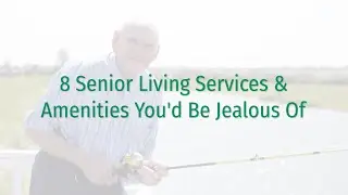 8 Senior Living Services & Amenities You'd Be Jealous Of