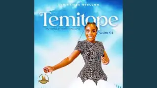TEMITOPE (My heart gives thanks to You Lord)