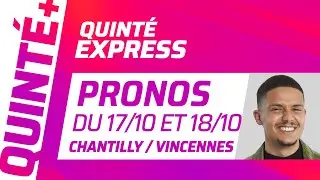 PRONOSTICS QUINTÉ+ DU 17 ET 18 OCTOBRE : Quinté Express ⚡