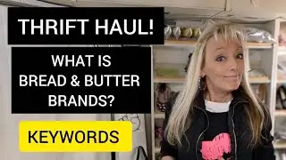 THRIFT HAUL! KEYWORDS | WHAT ARE BREAD & BUTTER BRANDS?