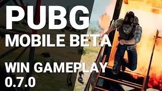 PUBG Mobile Beta 0.7 WIN Gameplay [1080p/60fps]