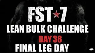 The Last Leg Day: Finishing FST-7 Strong (Day 38 Was Brutal!)