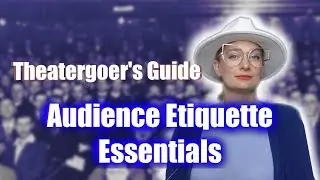 Respect the Stage: A Guide to Theater Etiquette #musicaltheatre