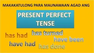Present Perfect Tense - ei tv english tutorial  ( english to tagalog)