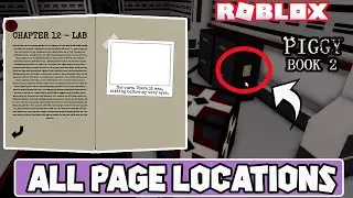 Lab Piggy Pages Update Book 2 Chapter 12 | How To Get All Roblox Piggy Book 2 Ch 12 Pages