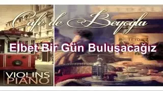 Cafe De Beyoğlu - Elbet Bir Gün Buluşacağız (Official Audio)