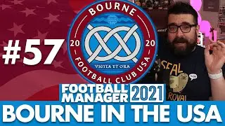 THE RETURN OF CASUAL KEV | Part 57 | BOURNE IN THE USA FM21 | Football Manager 2021